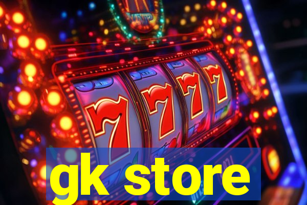 gk store